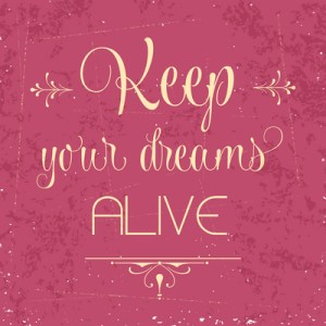 "Keep your dreams alive", Quote Typographic Background, vector format